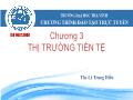 Bài giảng Thị trường tài chính - Chương 3: thị trường tiền tệ - Lê Trung Hiếu