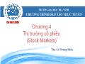 Bài giảng Thị trường tài chính - Chương 4: Thị trường cổ phiếu (Stock Markets) - Lê Trung Hiếu