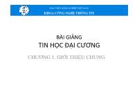 Bài giảng Tin học đại cương - Chương 1: Giới thiệu chung - Học viện Nông nghiệp Việt Nam