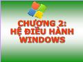 Bài giảng Tin học Đại cương - Chương 2: Hệ điều hành Windows - Trường Đại học Phương Đông