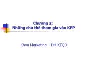 Bài giảng truyền thông marketing - Chương 2: Những chủ thể tham gia vào KPP