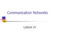 Communication Networks - Lecture 10