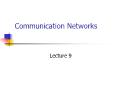 Communication Networks - Lecture 9