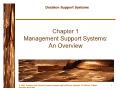 Decision Support Systems - Chapter 1: Management Support Systems: An Overview