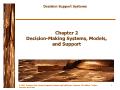 Decision Support Systems - Chapter 2: Decision-Making Systems, Models, and Support