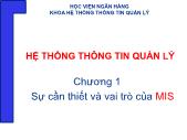 Giáo trình Hệ thống thông tin quản lý - Chương 1: Sự cần thiết và vai trò của MIS - Học viện ngân hàng