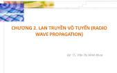 Giáo trình Mạng không dây - Chương 2: Lan truyền vô tuyến - Trần Thị Minh Khoa
