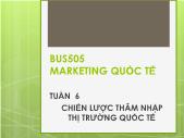 Giáo trình Marketing quốc tế - Tuần 6: Chiến lược thâm nhập thị trường quốc tế