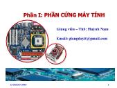 Giáo trình PCMT & LRCĐSCMT - Phần 1: Phần cứng máy tính - Bài 1: Tổng quan phần cứng máy tính - Huỳnh Nam