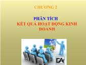 Giáo trình Phân tích hoạt động kinh doanh - Chương 2: Phân tích kết quả hoạt động kinh doanh