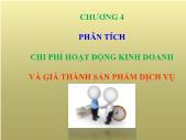 Giáo trình Phân tích hoạt động kinh doanh - Chương 4: Phân tích chi phí hoạt động kinh doanh và giá thành sản phẩm dịch vụ