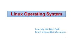 Giáo trình Phát triển phần mềm mã nguồn mở - Chương 3: Linux Operating System - Bùi Minh Quân