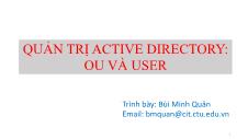 Giáo trình Quản trị mạng Microsoft Windows - Chương 3, Phần a: Quản trị Active Directory: OU và USER - Bùi Minh Quân