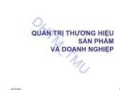 Giáo trình Quản trị thương hiệu sản phẩm và doanh nghiệp - Chương 1: Khái quát về thương hiệu và quản trị thương hiệu