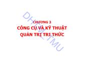 Giáo trình Quản trị tri thức - Chương 3: Công cụ và kỹ thuật quản trị tri thức