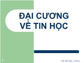 Giáo trình Tin đại cương - Chương 1: Đại cương về tin học - Trần Tiến Dũng