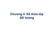 Lập trình hướng đối tượng - Chương 4: Kế thừa lớp đối tượng