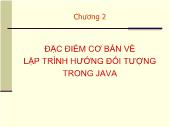 Lập trình Java - Chương 2: Đặc điểm cơ bản về lập trình hướng đối tượng trong Java - Đại học công nghệ thông tin