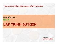 Nhập môn Java - Bài 6: Lập trình sự kiện - Võ Tấn Dũng