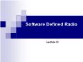 Software Defined Radio - Lecture 31