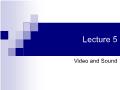 Video and Sound - Lecture 5