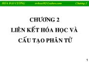 Bài giảng Hóa đại cương - Chương 2: Liên kết hóa học và cấu tạo phân tử