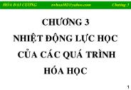 Bài giảng Hóa đại cương - Chương 3: Nhiệt động lực học của các quá trình hóa học