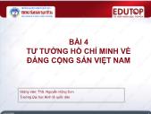 Bài giảng Tư tưởng Hồ Chí Minh - Bài 4: Tư tưởng Hồ Chí Minh về Đảng cộng sản Việt Nam - Nguyễn Thị Bích Thủy