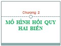 Bài giảng Kinh tế lượng - Chương 2: Mô hình hồi quy hai biến - Trần Thị Tuấn Anh