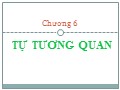 Bài giảng Kinh tế lượng - Chương 6: Tự tương quan - Trần Thị Tuấn Anh