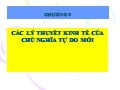 Bài giảng Lịch sử các học thuyết kinh tế - Chương 9: Các lý thuyết kinh tế của chủ nghĩa tự do mới - Trần Văn Thắng