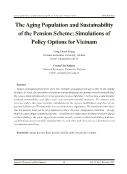 The aging population and sustainability of the pension scheme: Simulations of policy options for Vietnam