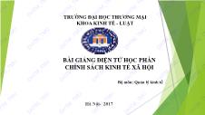 Bài giảng Chính sách kinh tế xã hội - Chương 1: Đối tượng, nội dung và phương pháp nghiên cứu