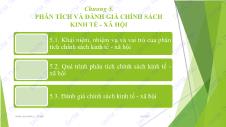 Bài giảng Chính sách kinh tế xã hội - Chương 5: Phân tích và đánh giá chính sách kinh tế - xã hội