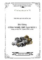 Bài giảng Công nghệ chế tạo máy 1 - Trương Quang Dũng