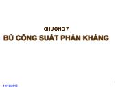 Bài giảng Cung cấp điện - Chương 7: Bù công suất phản kháng