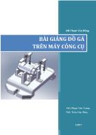 Bài giảng Đồ gá trên máy công cụ - Phạm Văn Đồng
