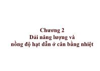 Bài giảng Dụng cụ bán dẫn - Chương 2: Dải năng lượng và nồng độ hạt dẫn ở cân bằng nhiệt - Hồ Trung Mỹ