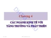 Bài giảng Kinh tế phát triển - Chương 4: Các ngành kinh tế với tăng trưởng và phát triển - Phạm Thị Tuệ