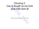 Bài giảng Kinh tế phát triển - Chương II: Các lý thuyết và mô hình phát triển kinh tế