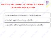 Bài giảng Kinh tế thương mại Việt Nam - Chương 4: Thị trường và thương mại nội địa trong điều kiện hội nhập