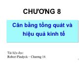 Bài giảng Kinh tế vi mô 2 - Chương 8: Cân bằng tổng quát và hiệu quả kinh tế - Trương Quang Hùng