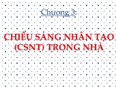 Bài giảng Kỹ thuật chiếu sáng - Chương 3: Chiếu sáng nhân tạo (CSNT) trong nhà