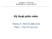 Bài giảng Kỹ thuật phần mềm ứng dụng - Chương 8: Thiết kế hệ thống - Phần 3: Thiết kế kiến trúc