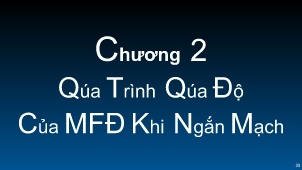 Bài giảng Phân tích ngắn mạch trong hệ thống điện - Chương 2: Qúa trình qúa độ của MFĐ khi ngắn mạch