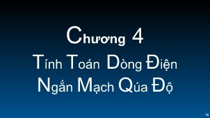 Bài giảng Phân tích ngắn mạch trong hệ thống điện - Chương 4: Tính toán dòng điện ngắn mạch qúa độ