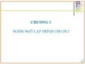 Bài giảng Ứng dụng PLC điều khiển các hệ truyền động thủy khí công nghiệp - Chương 3: Ngôn ngữ lập trình cho PLC