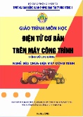 Giáo trình Điện tử cơ bản trên máy công trình (Trình độ: Cao đẳng)