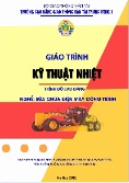 Giáo trình Kỹ thuật nhiệt (Trình độ: Cao đẳng - Nghề: Sửa chữa điện máy công trình)