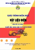 Giáo trình Vật liệu điện (Trình độ: Cao đẳng - Nghề: Sửa chữa điện máy công trình)